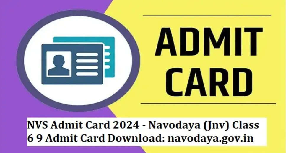 JNVST Admit Card 2024 Class 6 Out: Phase 2 Exam Hall Ticket Available on navodaya.gov.in