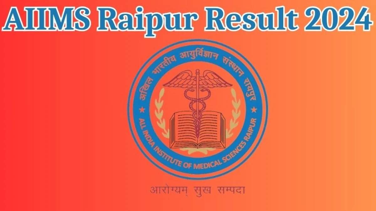 AIIMS Raipur Senior Resident 2024 Interview Results Announced