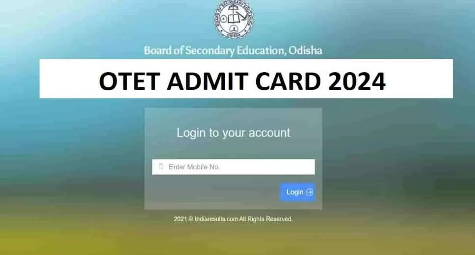 Download OTET 2024 Admit Card: OSSTET Call Letter Available at BSE Odisha Website