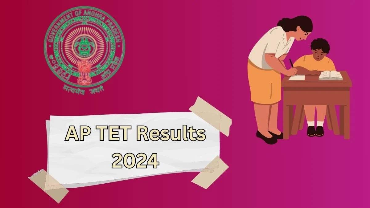 AP TET 2024 Results Expected Today: Check at aptet.apcfss.in