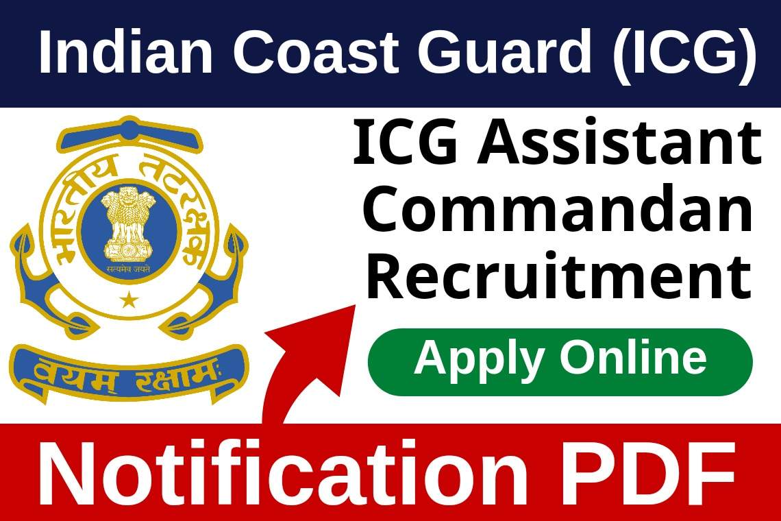 Join Indian Coast Guard Assistant Commandant Recruitment 2023: Batch 02/2024 Details