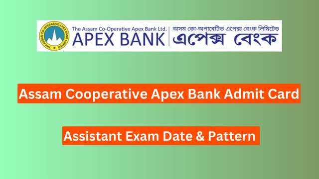 Assam Co-operative Apex Bank Assistant Exam Date 2024 Announced: New Written Exam Schedule Released