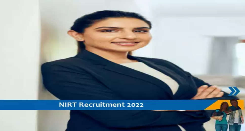 NIRT  में परियोजना तकनीकी अधिकारी और प्रशासनिक सहायक के पद पर भर्ती