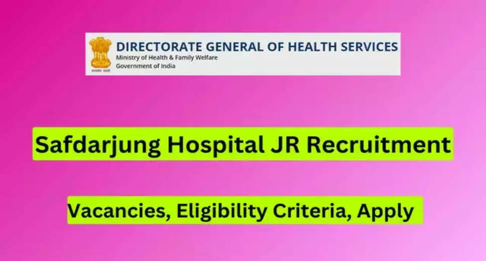 VMMC & Safdarjung Hospital Recruitment 2024: 204 Junior Resident Posts Open for Applications