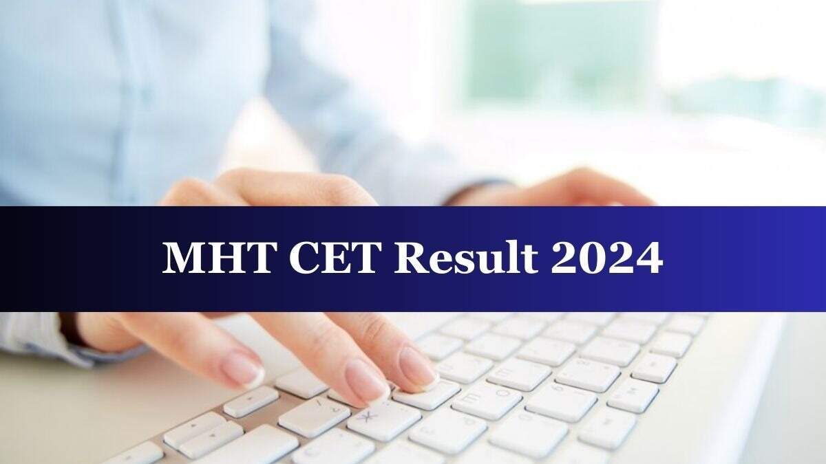 MHT CET 2024 Results Announcement: Check Your Scores Today at 6 PM on cetcell.mahacet.org