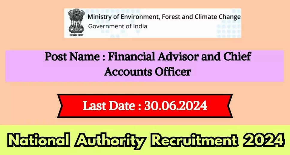 Apply Now: Ministry of Environment Announces Recruitment for Financial Advisor and Chief Accounts Officer Positions