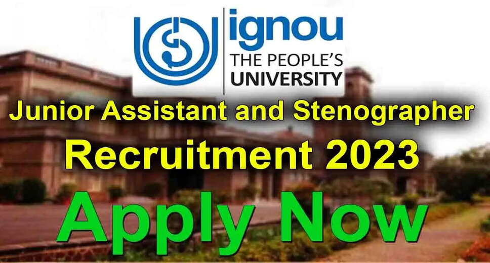IGNOU Junior Assistant cum Typist (JAT) and Stenographer Recruitment 2023: 102 Posts