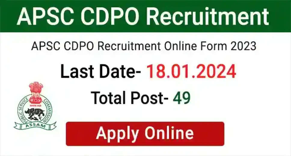 Assam PSC CDPO Recruitment 2023: 49 Openings for Child Development Project Officers! Apply Now