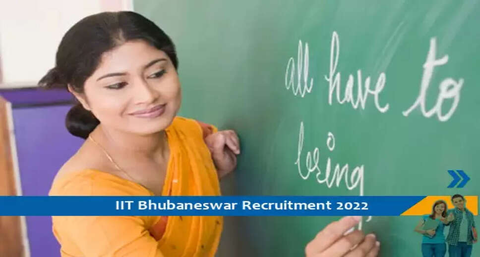 IIT Bhubaneswar में टीचर और नर्स के पदो पर निकली भर्तियां