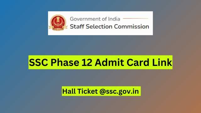 SSC Selection Posts Phase-XII Admit Card 2024 Released: Get Your Paper-I (CBE) Hall Ticket