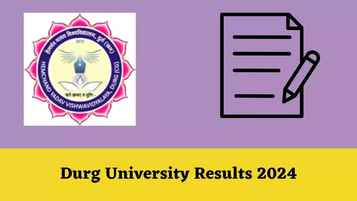 Durg University Result 2024 Announced: Check Your Scores at durguniversity.ac.in