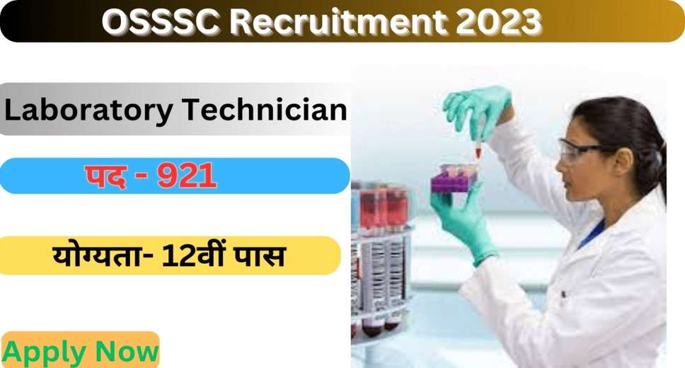 OSSSC Lab Technician Recruitment 2023 - Apply Online for 921 Posts