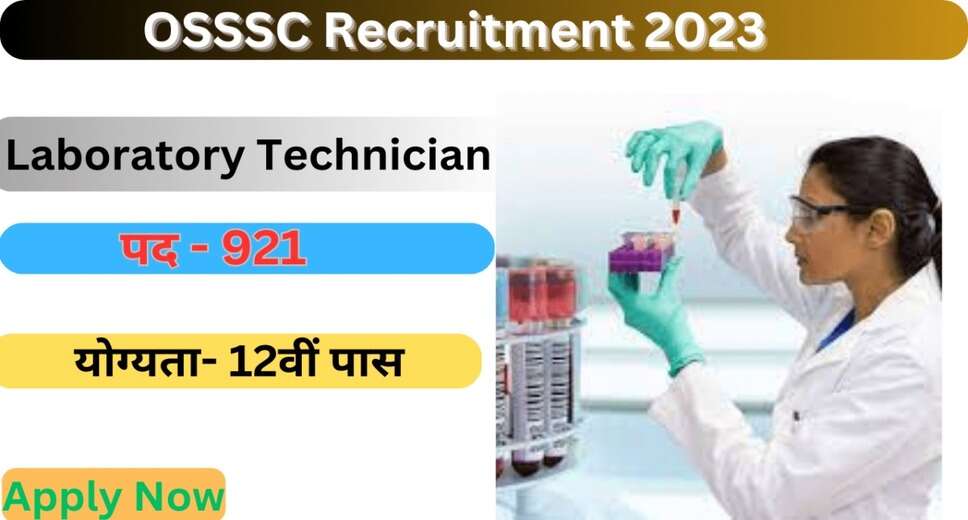 OSSSC Lab Technician Recruitment 2023 - Apply Online for 921 Posts