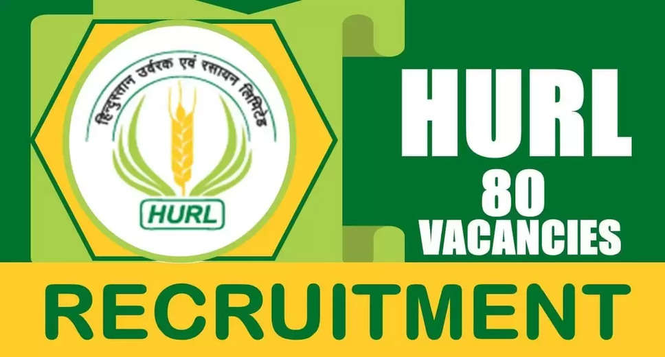 HURL Recruitment 2024: Online Applications Invited for 80 Manager, Officer & Other Posts