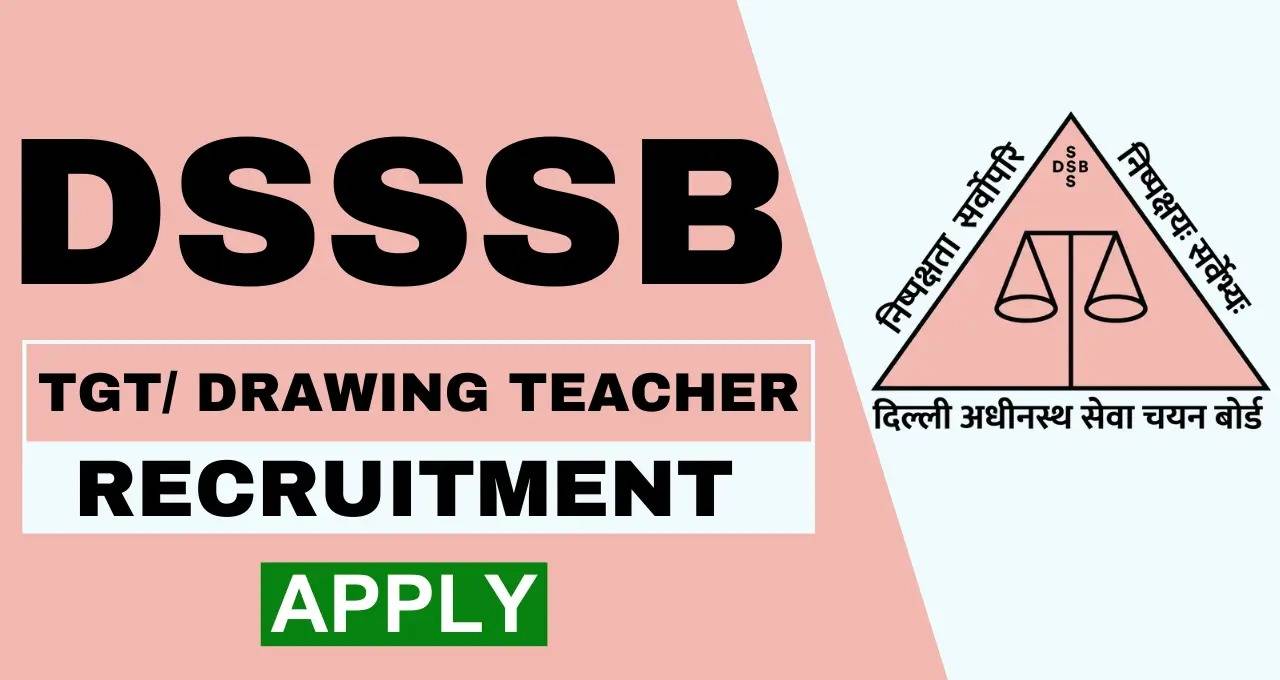 DSSSB TGT & Drawing Teacher Exam 2024: Revised Online CBT Exam Schedule Released