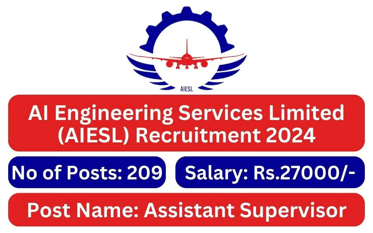 209 Assistant Supervisor Openings! AIESL Recruitment 2024 Announced