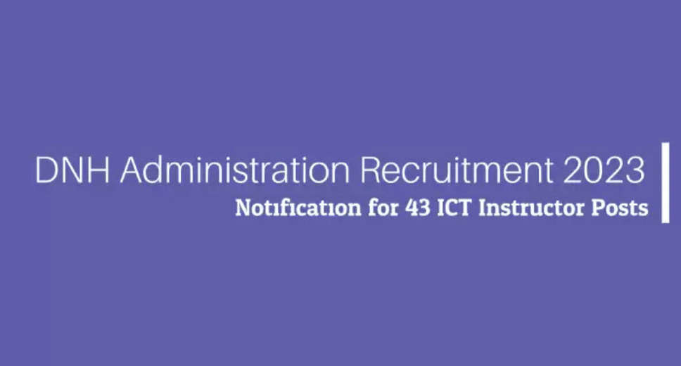ADMINISTRATION DADRA AND NAGAR HAVELI Recruitment 2023: A great opportunity has emerged to get a job (Sarkari Naukri) in Daman and Diu (ADMINISTRATION DADRA AND NAGAR HAVELI). ADMINISTRATION DADRA AND NAGAR HAVELI has sought applications to fill the posts of ICT Instructor (ADMINISTRATION DADRA AND NAGAR HAVELI Recruitment 2023). Interested and eligible candidates who want to apply for these vacant posts (ADMINISTRATION DADRA AND NAGAR HAVELI Recruitment 2023), they can apply by visiting the official website of ADMINISTRATION DADRA AND NAGAR HAVELI daman.nic.in. The last date to apply for these posts (ADMINISTRATION DADRA AND NAGAR HAVELI Recruitment 2023) is 16 January 2023.  Apart from this, candidates can also apply for these posts (ADMINISTRATION DADRA AND NAGAR HAVELI Recruitment 2023) directly by clicking on this official link daman.nic.in. If you need more detailed information related to this recruitment, then you can see and download the official notification (ADMINISTRATION DADRA AND NAGAR HAVELI Recruitment 2023) through this link ADMINISTRATION DADRA AND NAGAR HAVELI Recruitment 2023 Notification PDF. A total of 43 posts will be filled under this recruitment (ADMINISTRATION DADRA AND NAGAR HAVELI Recruitment 2023) process.  Important Dates for ADMINISTRATION DADRA AND NAGAR HAVELI Recruitment 2023  Online Application Starting Date –  Last date for online application - 16 January 2023  DETAILS OF POSTS FOR ADMINISTRATION DADRA AND NAGAR HAVELI RECRUITMENT 2023  Total No. of Posts - ICT Instructor - 43 Posts  Eligibility Criteria for ADMINISTRATION DADRA AND NAGAR HAVELI Recruitment 2023  12th pass from recognized institute and have experience  Age Limit for ADMINISTRATION DADRA AND NAGAR HAVELI Recruitment 2023  The age of the candidates will be valid 30 years.  Salary for ADMINISTRATION DADRA AND NAGAR HAVELI Recruitment 2023  according to the rules of the department  Selection Process for ADMINISTRATION DADRA AND NAGAR HAVELI Recruitment 2023  Will be done on the basis of interview.  How to apply for ADMINISTRATION DADRA AND NAGAR HAVELI Recruitment 2023?  Interested and eligible candidates can apply through the official website of ADMINISTRATION DADRA AND NAGAR HAVELI (daman.nic.in) till 16 January 2023. For detailed information in this regard, refer to the official notification given above.  If you want to get a government job, then apply for this recruitment before the last date and fulfill your dream of getting a government job. You can visit naukrinama.com for more such latest government jobs information. 