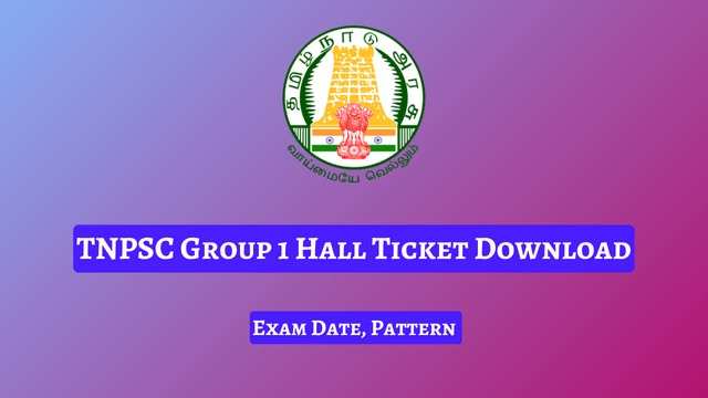 TNPSC Group 1 Hall Ticket 2024 Released: Download Now from tnpsc.gov.in