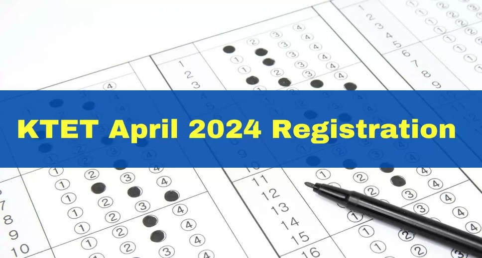 KTET 2024 Registration Now Open: Step-by-Step Guide to Apply