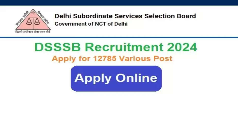 Apply Now for Delhi Subordinate Services: DSSSB Recruitment 2024 Announced
