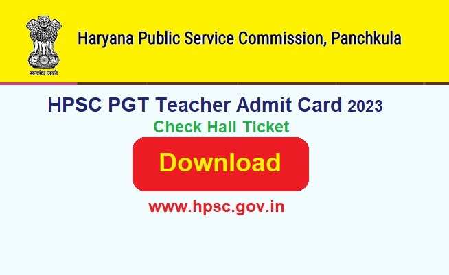HPSC PGT 2023 Screening Test Admit Card Download: Apply Now for 4476 Post Graduate Teacher Vacancies