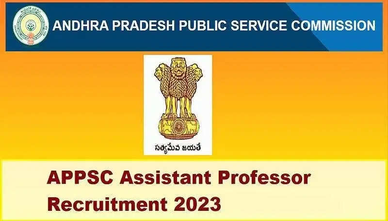 APPSC Recruitment 2023: Bumper Vacancy for Assistant Professor and Lecturer Posts, Apply Online