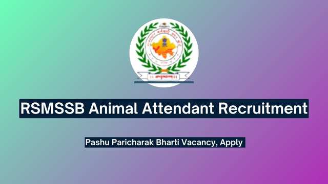 Rajasthan RSMSSB Animal Attendant Recruitment 2023 Re-Open - Apply ...