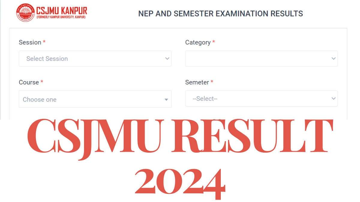 CSJMU Result 2024 Announced csjmu.ac.in Steps to View Your Marks